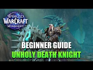 HOW TO PLAY UNHOLY DEATH KNIGHT FOR NEW PLAYERS (Midnight)