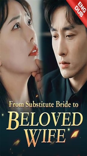 From Substitute Bride to Beloved Wife [ENG DUB] Chinese Drama - English Sub