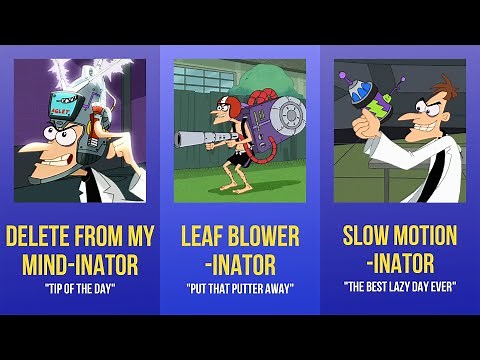 Every Dr. Heinz Doofenshmirtz's Inator in Phineas and Ferb