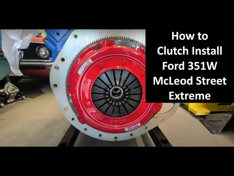 Clutch Install How To. Mcleod Street Extreme / Small Block Ford