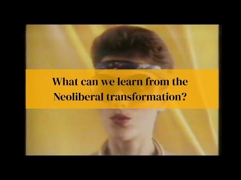 What can we learn from the Neoliberal transformation of our economy?