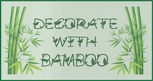 About Bamboo - Decorate with Bamboo  - Eco-Friendly Bamboo Home Decor Store