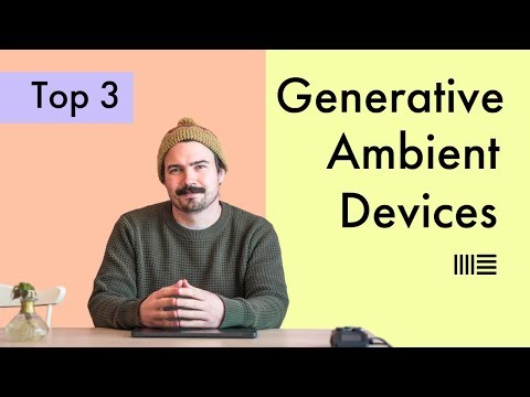 My Top 3 Generative Ambient Devices