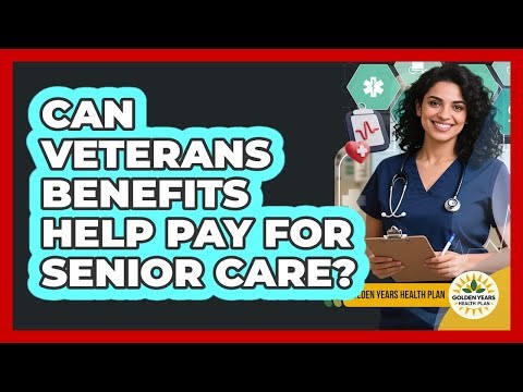 Can Veterans Benefits Help Pay For Senior Care?