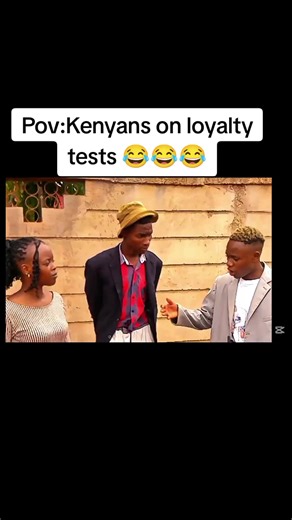 Kenyans React to Loyalty Tests: A Hilarious POV