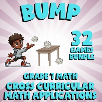 32 BUMP Math Games - Cross Curricular Math Applications - Grade 7 No Prep Review