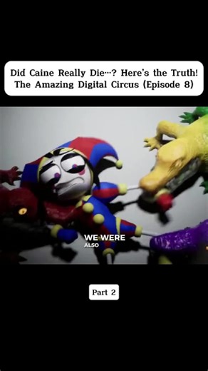 The Amazing Digital Circus Ep 8: Did Caine Really Die?