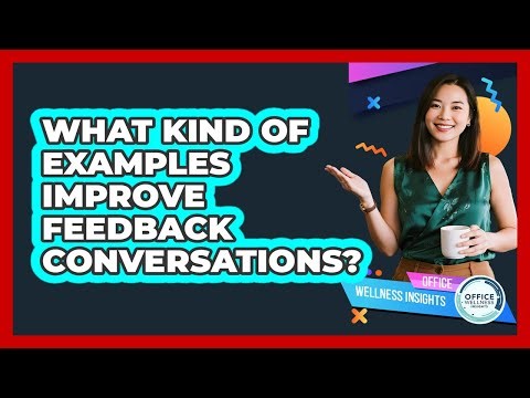 What Kind Of Examples Improve Feedback Conversations?