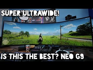 Super Ultrawide continues to be the best - Samsung Odyssey NEO G9 review