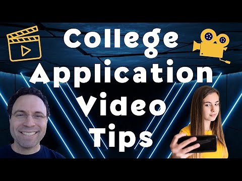 College Application Video Tips
