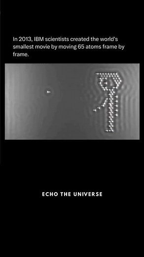 In 2013, IBM scientists created the world's smallest movie by moving 65 atoms frame by frame⚛️