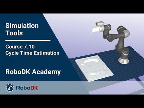 Cycle Time Estimation - Course 7.10 - RoboDK Academy