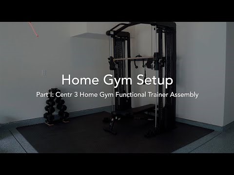 Home Gym Setup | Part I: Centr 3 Home Gym Functional Trainer Assembly