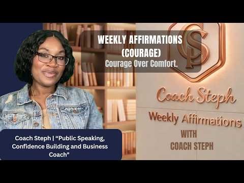 Courage Over Comfort | Weekly Affirmations | Coach Steph