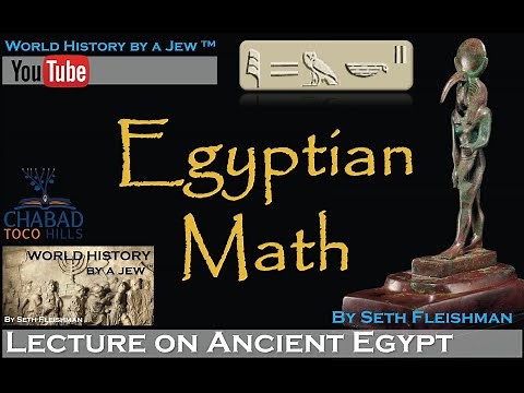 Egyptian Math (Extended Version) by Seth Fleishman / World History by a Jew™
