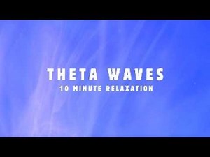 Theta Waves (4-8 Hz): 10 Minutes of Deep Relaxation, Meditation, and Focus | Quick Stress Relief