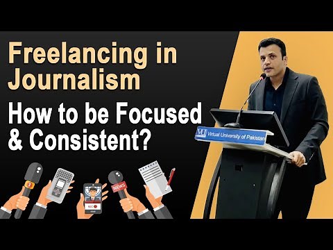 What is the Importance of Freelance Journalism | How to be Focused & Consistent?