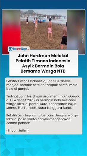 JOHN HERDMAN MELOKAL! Pelatih Timnas Indonesia Asyik Main Bola Bareng Warga di Lombok NTB