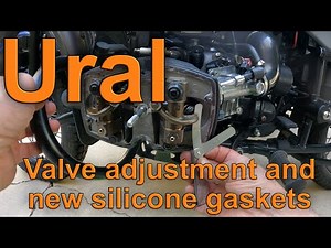 Ural Valve Adjustment and new silicone gaskets
