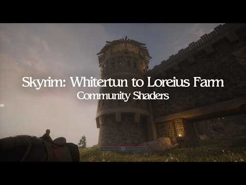 SKYRIM: From Whiterun to Loreius Farm ⁞ Community Shaders ⁞ Showcase [RTX 3060 Laptop]