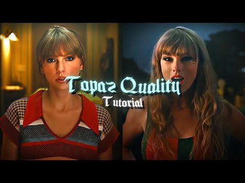 topaz quality | tutorial