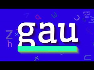 GAU - HOW TO PRONOUNCE IT? #gau