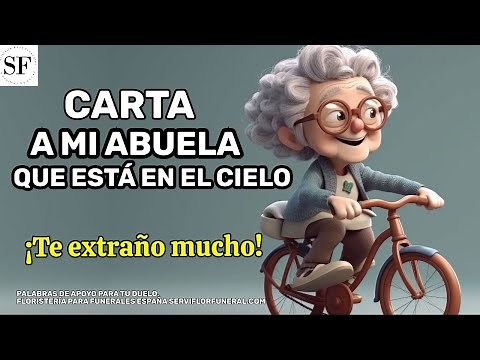 Carta para mi abuela fallecida, te extraño mucho abuela