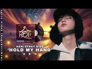 HAN | Stray Kids 'HOLD MY HAND' Lyric Video (Eng + Kor + Rom)