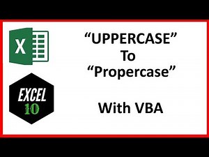 How To Change Uppercase To Proper Case In Excel With VBA