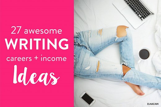27 Awesome Writing Careers To Get Started Right Now - Elna Cain