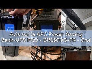 Avis sur la APC Power-Saving Back-UPS PRO - BR1500G-FR - Onduleur 1500VA (AVR, 6 Prises FR, USB, Log