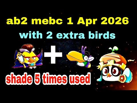 Angry birds 2 mebc 1 apr 2026 with 2 extra birds 5 shade used ( chuck+hal )#ab2 mebc today