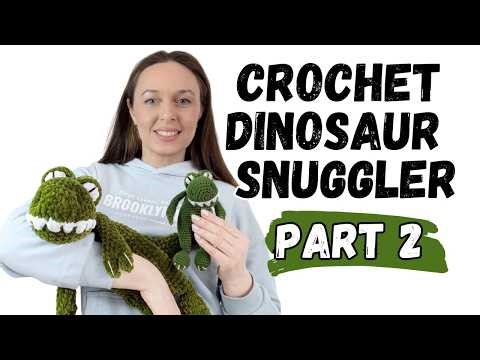 Crochet Dinosaur Snuggler PART 2