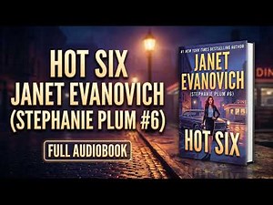 Hot Six by Janet Evanovich - Stephanie Plum #6 (Full Audiobook)