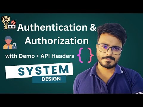 L7. Authentication & Authorization in APIs 🔑 | Demo + API Headers Explained | System Design