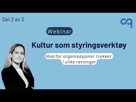 Uklare prioriteringer? Det kan handle om kultur | Webinar om organisasjonskultur