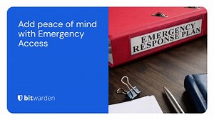 Add peace of mind with Emergency Access