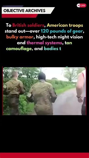 British Soldiers React to American Troops Carrying 120+ Pounds of Gear
