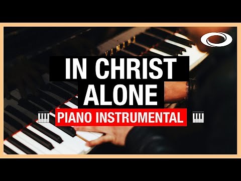 In Christ Alone - Piano Instrumental | Stuart Townsend | Keith Getty
