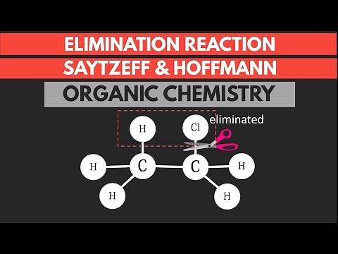 Elimination Reaction | Saytzeff and Hoffmann Rule | Organic Chemistry