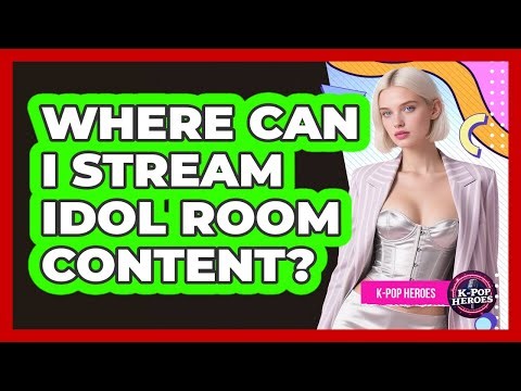 Where Can I Stream Idol Room Content?