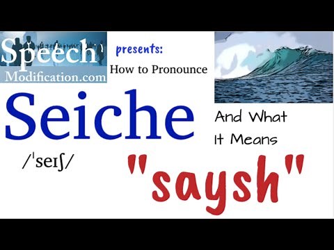How to Pronounce SEICHE (Meaning & Pronunciation of the Standing Wave)