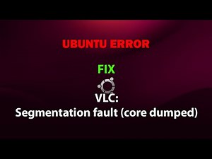 UBUNTU FIX: VLC: Segmentation fault (core dumped)