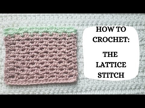 How To Crochet: The Lattice Stitch | Tutorial, DIY, Beginner Crochet, Unique Crochet Stitch, How To💗
