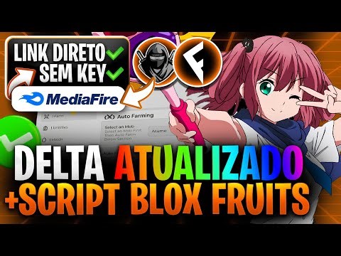 LINK DIRETO! ✅ EXECUTOR DELTA ATUALIZADO + SCRIPT BLOX FRUITS PARA CELULAR PC SEM KEY (PEGA TUDO)