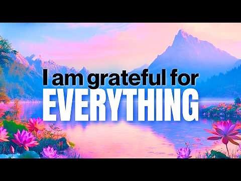 Gratitude Guided Meditation | I AM GRATEFUL FOR EVERYTHING | 10 Minutes