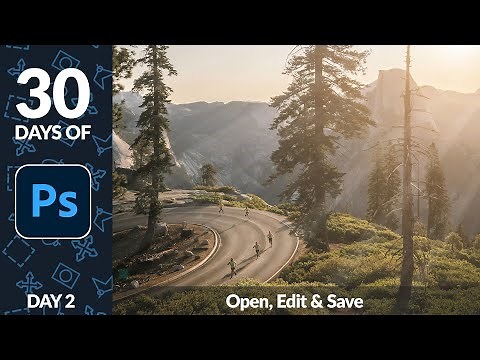Opening, Editing & Saving in Photoshop - Day 2