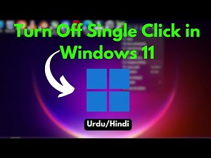 How to Turn Off Single Click in Windows 11 | Quick Guide