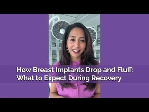 How Breast Implants Drop and Fluff: What to Expect During Recovery