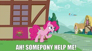 Ah! Somepony help me!